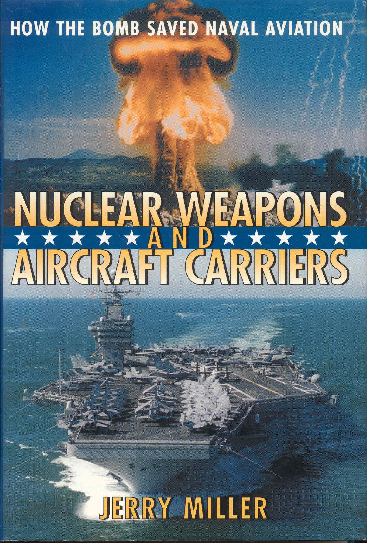 Nuclear Weapons and Aircraft Carriers: How the Bomb Saved Naval